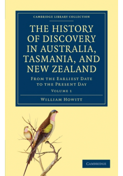 The History of Discovery in Australia, Tasmania, and New Zealand - Volume 1