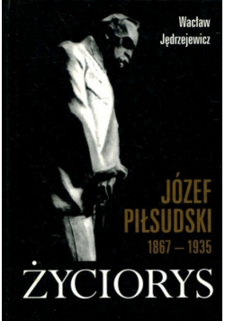 Józef Piłsudski 1867 1935 Życiorys