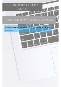 The Ridiculously Simple Guide to MacBook Air (Retina) with MacOS Catalina Catalina
