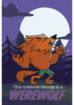 This Notebook Belongs to a Werewolf
