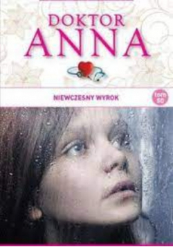 Lekarska saga o miłości Doktor Anna  tom 50 Niewczesny wyrok