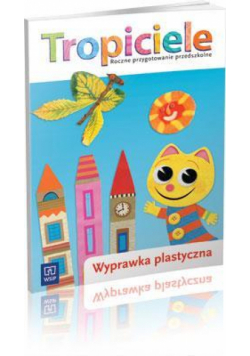Tropiciele Roczne przyg. prz. Wyprawka plastyczna