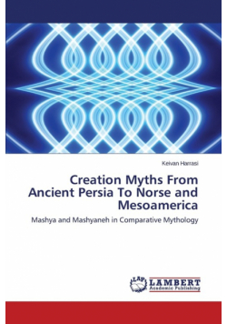 Creation Myths From Ancient Persia To Norse and Mesoamerica
