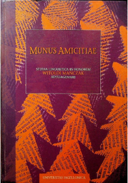 Munus Amicitiae Studia Linguistica in Honorem Witoldi Mańczak