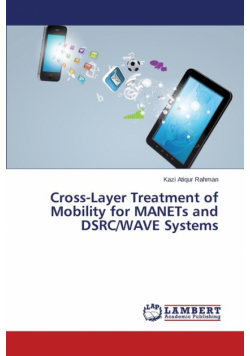 Cross-Layer Treatment of Mobility for Manets and Dsrc/Wave Systems
