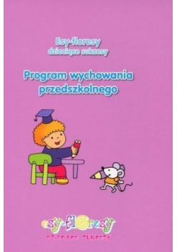 Esy-floresy dziecięce sukcesy. Program wychowania