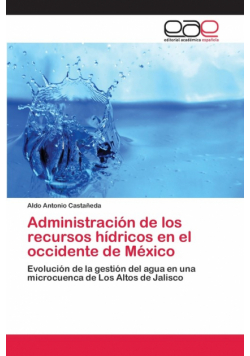 Administración de los recursos hídricos en el occidente de México