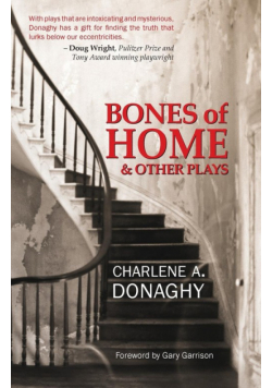 Bones of Home and Other Plays
