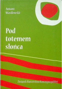 Pod totemem słońca