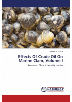 Effects of Crude Oil on Marine Clam, Volume I