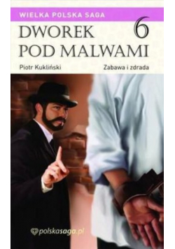 Dworek pod Malwami Tom 6 Zabawa i zdrada