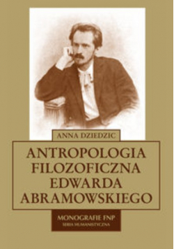Antropologia filozoficzna Edwarda Abramowskiego