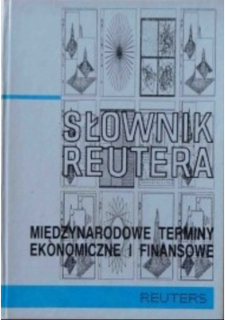 Słownik Reutera międzynarodowe terminy ekonomiczne i finansowe