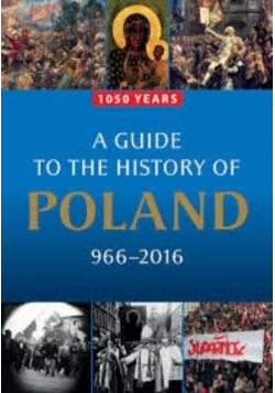 A Guide to the History of Poland 966 2016