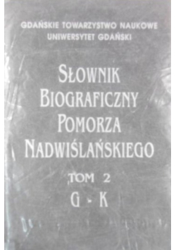 Słownik biograficzny Pomorza Nadwiślańskiego tom II