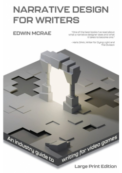 Narrative Design for Writers, Large Print
