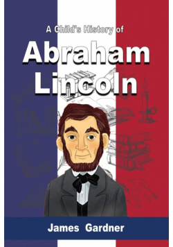 A Child's History of Abraham Lincoln