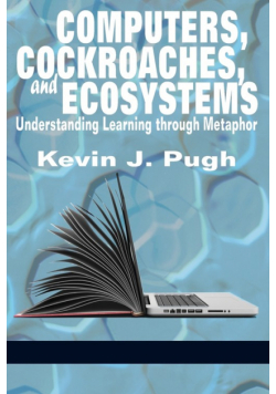 Computers, Cockroaches, and Ecosystems