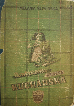 Nowoczesna praktyczna książka kucharska 1947 r.