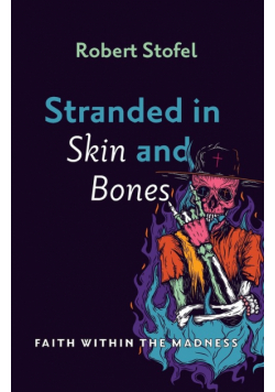 Stranded in Skin and Bones