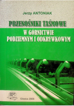 Przenośniki taśmowe w górnictwie podziemnym i odkrywkowym