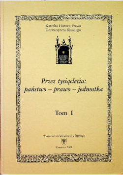 Przez tysiąclecia państwo prawo jednostka Tom I