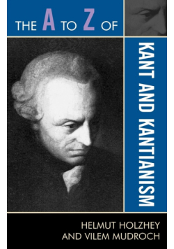 The A to Z of Kant and Kantianism
