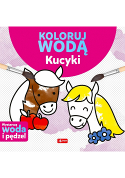 Koloruj wodą. Kucyki