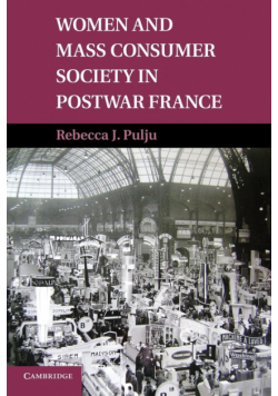 Women and Mass Consumer Society in Postwar France