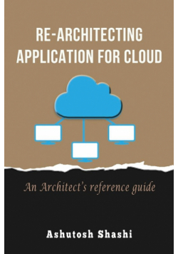 Re-Architecting Application for Cloud