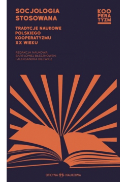 Socjologia stosowana. Tradycje naukowe...