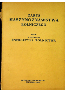 Zarys maszynoznawstwa rolniczego tom 2