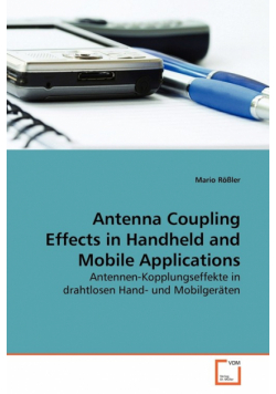 Antenna Coupling Effects in Handheld and Mobile Applications