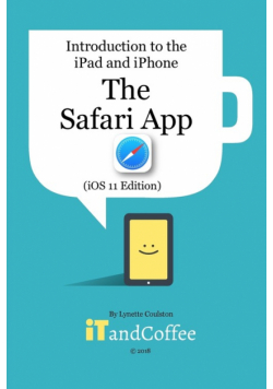 The Safari App on the iPad and iPhone (iOS 11 Edition)