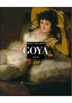 Wielcy Malarze Tom 30 Goya