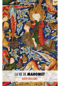 La Vie de Mahomet