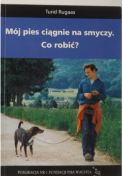 Mój pies ciągnie na smyczy. Co robić ?