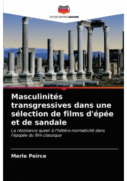 Masculinités transgressives dans une sélection de films d'épée et de sandale