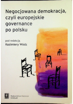 Negocjowana demokracja czyli europejskie governance po polsku