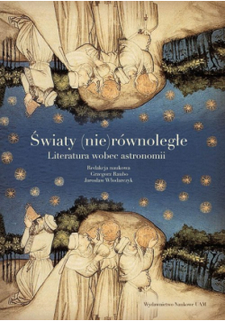 Światy (nie)równoległe Literatura wobec astronomii