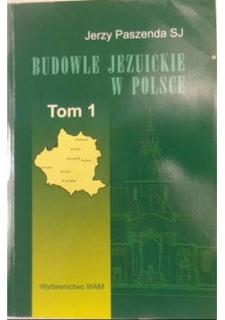 Budowle Jezuickie w Polsce Tom I