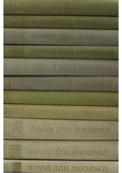 Słownik Języka Adama Mickiewicza Tom 1 do 11