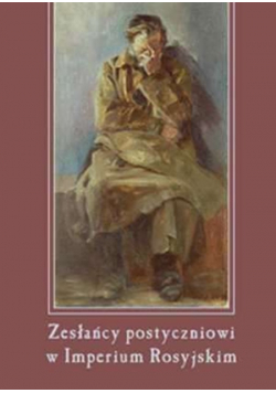 Zesłańcy Postyczniowi W Imperium Rosyjskim