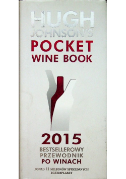 Hugh Johnsons Pocket Wine Book 2015 Bestsellerowy przewodnik po winach