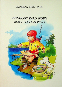 Przygody znad wody Kuba z Sochaczewa