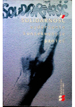 Solidarność Wydarzenie Konsekwencje Pamięć