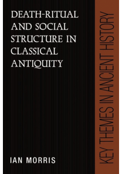 Death-Ritual and Social Structure in Classical Antiquity