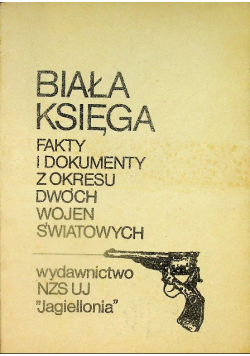 Biała księga Fakty i dokumenty z okresu dwóch wojen