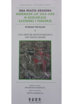 Dwa miasta Krakowa Modernizm lat 1945 - 1990 w dzielnicach Kazimierz i Podgórze