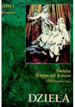 Święta Teresa d Jezusa Dzieła Tom I Księga życia